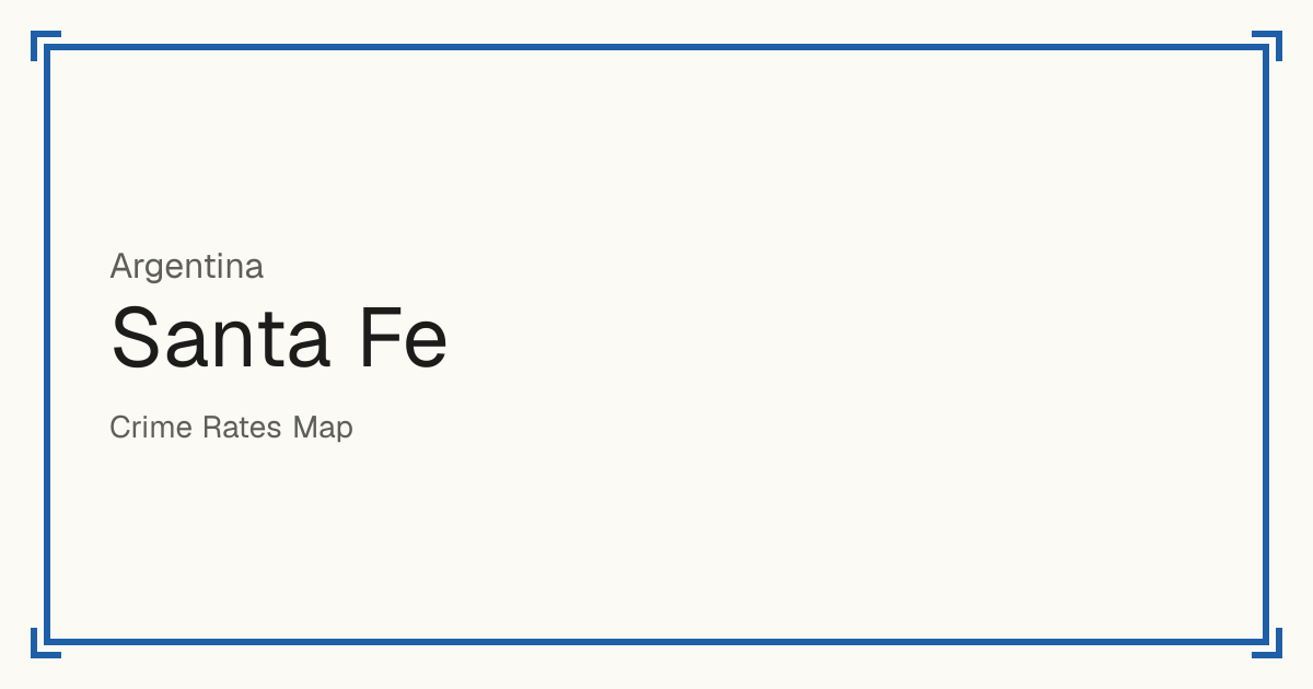 Santa Fe, Argentina: Safety scores from 1 to 10 for 19 places, each compared with other places in the same country or state.
