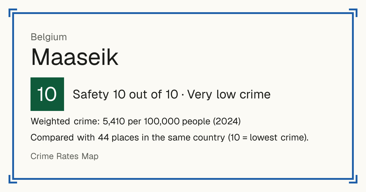 Maaseik, Belgium: Safety 10 out of 10 (Very low crime). Weighted crime: 5,410 per 100,000 people (2024).