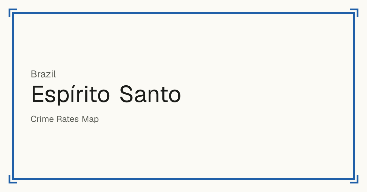 Espírito Santo, Brazil: Safety scores from 1 to 10 for 78 places, each compared with other places in the same country or state.