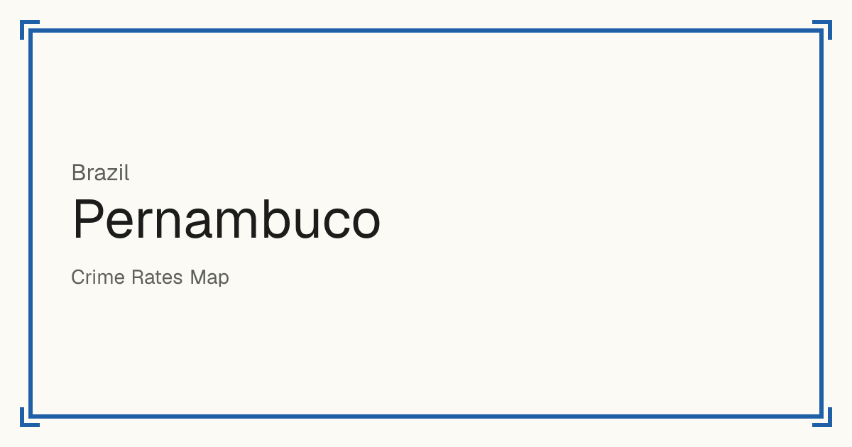 Pernambuco, Brazil: Safety scores from 1 to 10 for 185 places, each compared with other places in the same country or state.