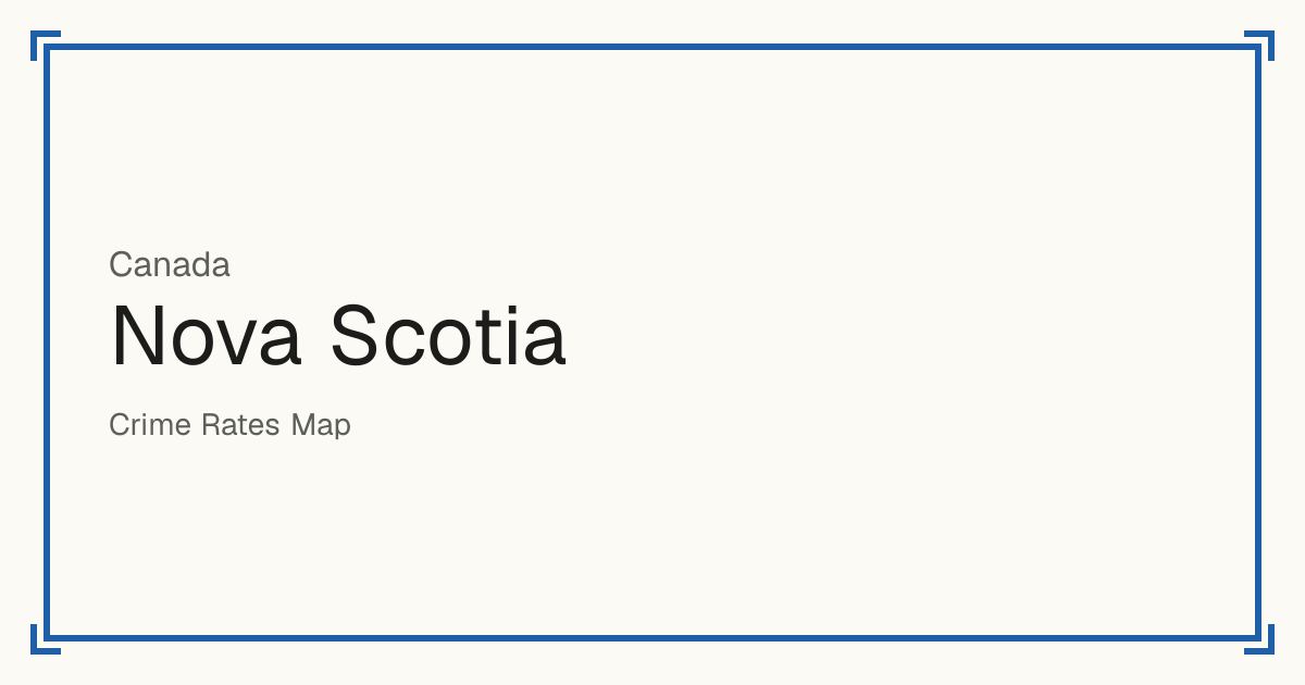Nova Scotia, Canada: Safety scores from 1 to 10 for 34 places, each compared with other places in the same country or state.