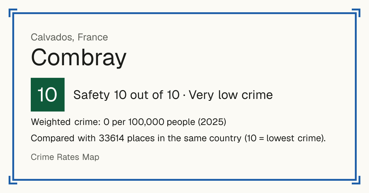 Combray, France: Safety 10 out of 10 (Very low crime). Weighted crime: 0 per 100,000 people (2025).