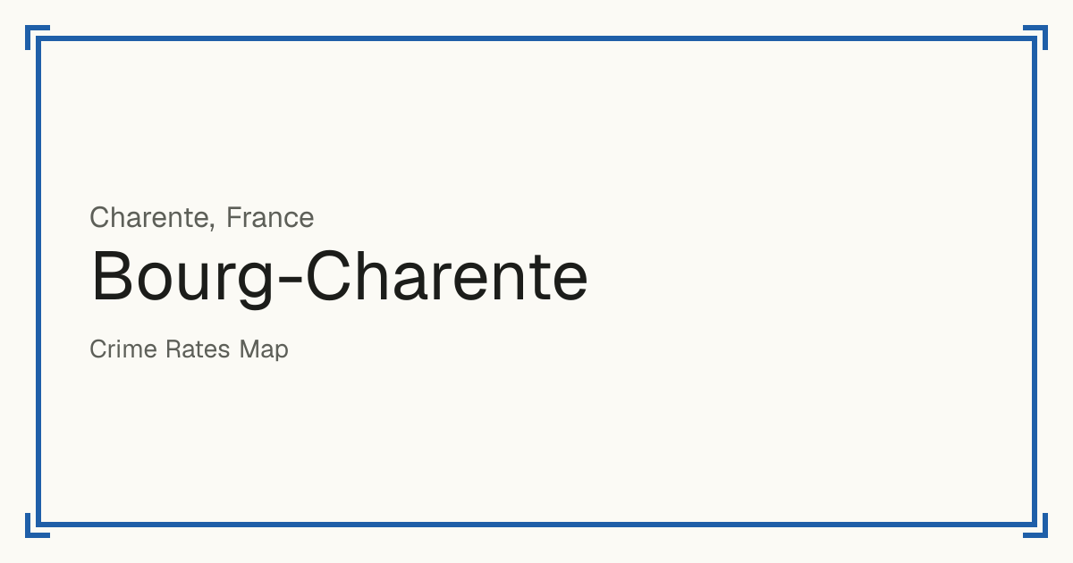 Bourg-Charente, France: recorded crime per 100,000 people by type and a Safety score from 1 to 10 compared with other places in the same country or state.