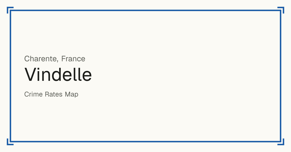 Vindelle, France: recorded crime per 100,000 people by type and a Safety score from 1 to 10 compared with other places in the same country or state.