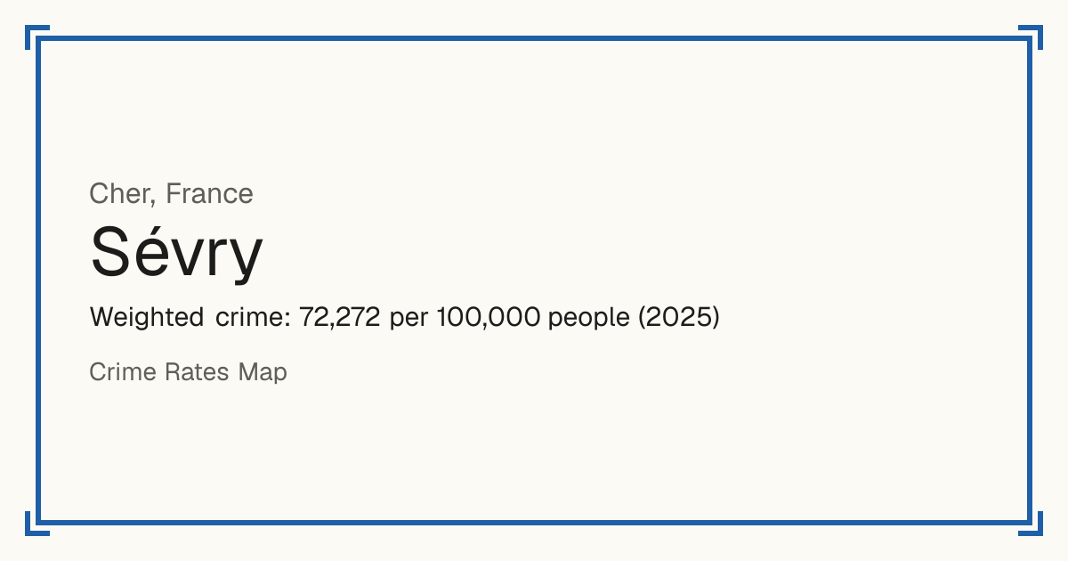 Sévry, France: Weighted crime: 72,272 per 100,000 people (2025).
