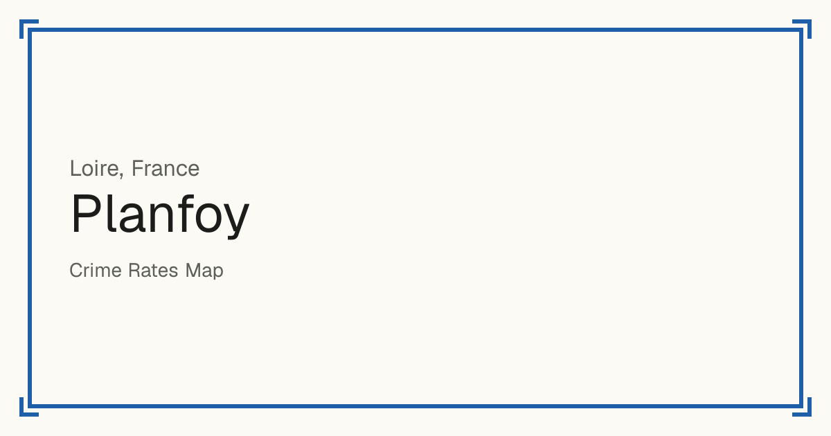 Planfoy, France: recorded crime per 100,000 people by type and a Safety score from 1 to 10 compared with other places in the same country or state.