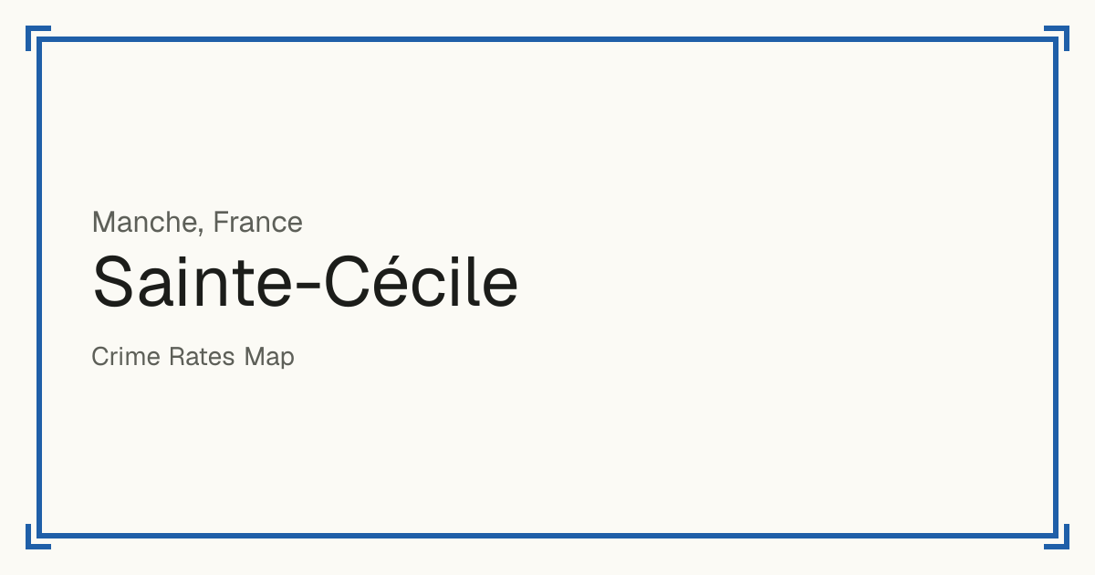 Sainte-Cécile, Manche, France: recorded crime per 100,000 people by type and a Safety score from 1 to 10 compared with other places in the same country or state.
