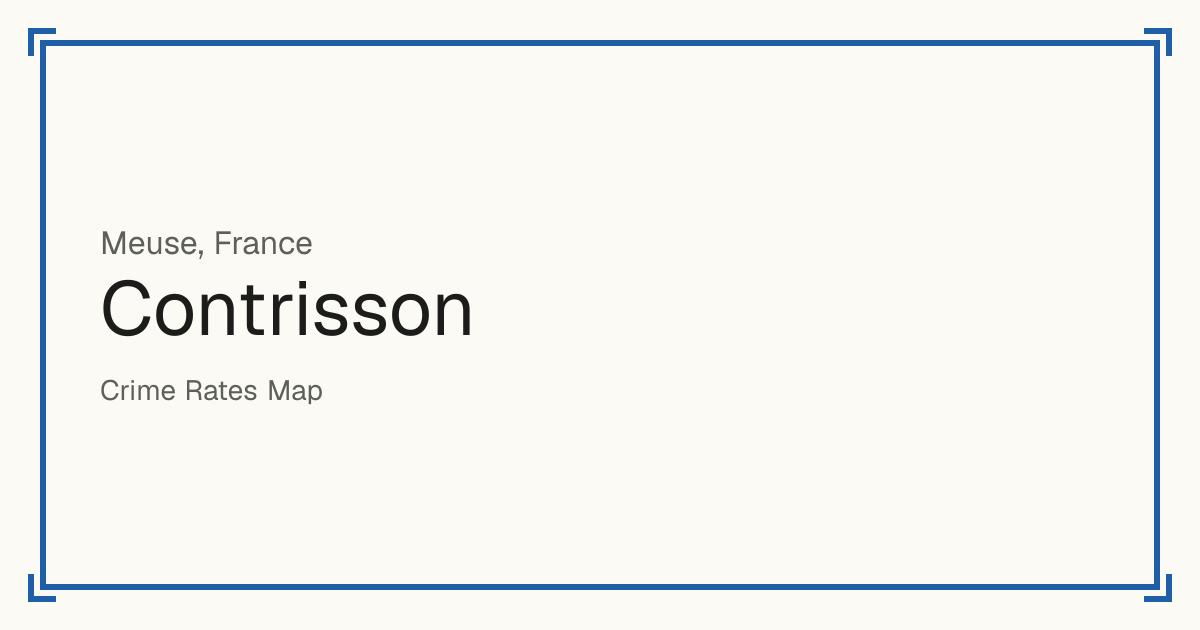 Contrisson, France: recorded crime per 100,000 people by type and a Safety score from 1 to 10 compared with other places in the same country or state.