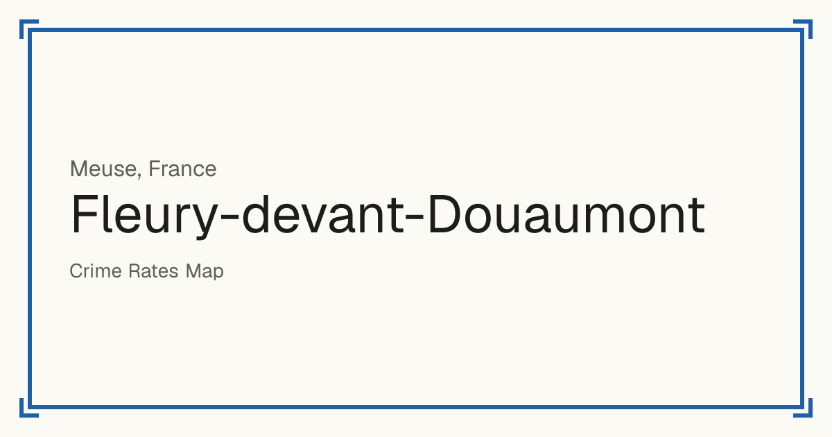 Fleury-devant-Douaumont, France: recorded crime per 100,000 people by type and a Safety score from 1 to 10 compared with other places in the same country or state.