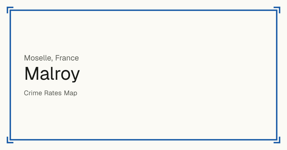 Malroy, France: recorded crime per 100,000 people by type and a Safety score from 1 to 10 compared with other places in the same country or state.