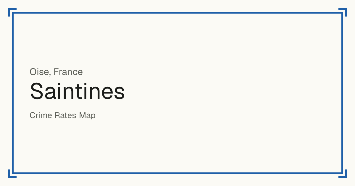 Saintines, France: recorded crime per 100,000 people by type and a Safety score from 1 to 10 compared with other places in the same country or state.