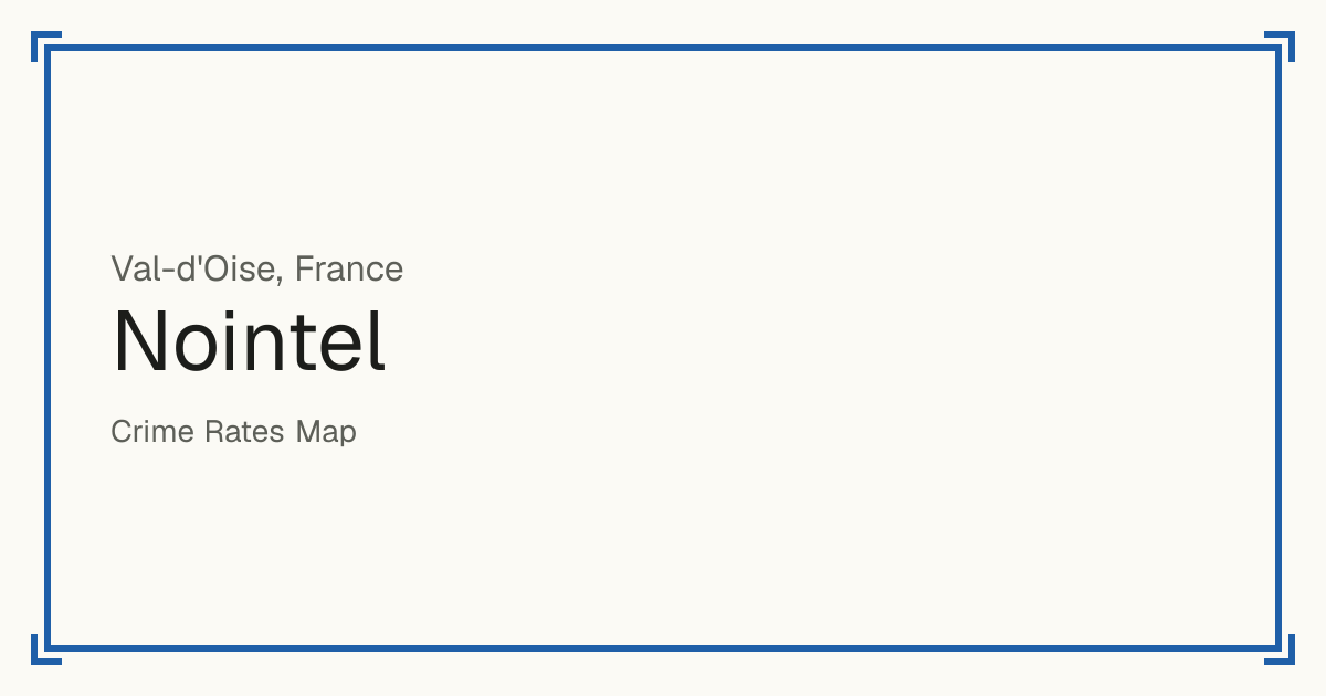 Nointel, Val-d'Oise, France: recorded crime per 100,000 people by type and a Safety score from 1 to 10 compared with other places in the same country or state.