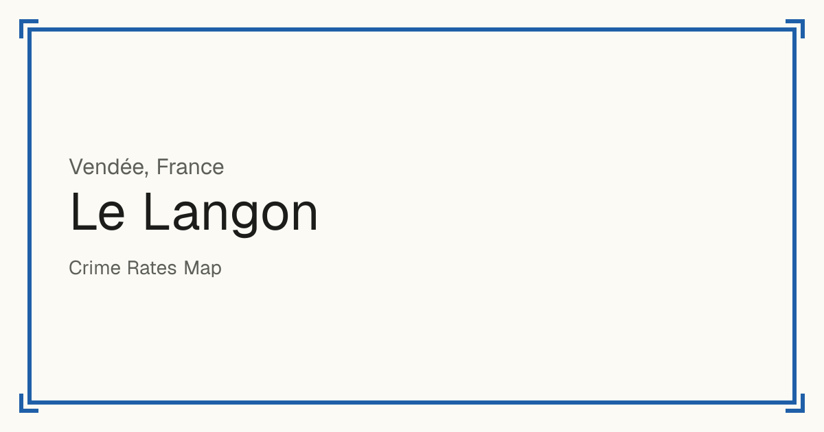 Le Langon, France: recorded crime per 100,000 people by type and a Safety score from 1 to 10 compared with other places in the same country or state.