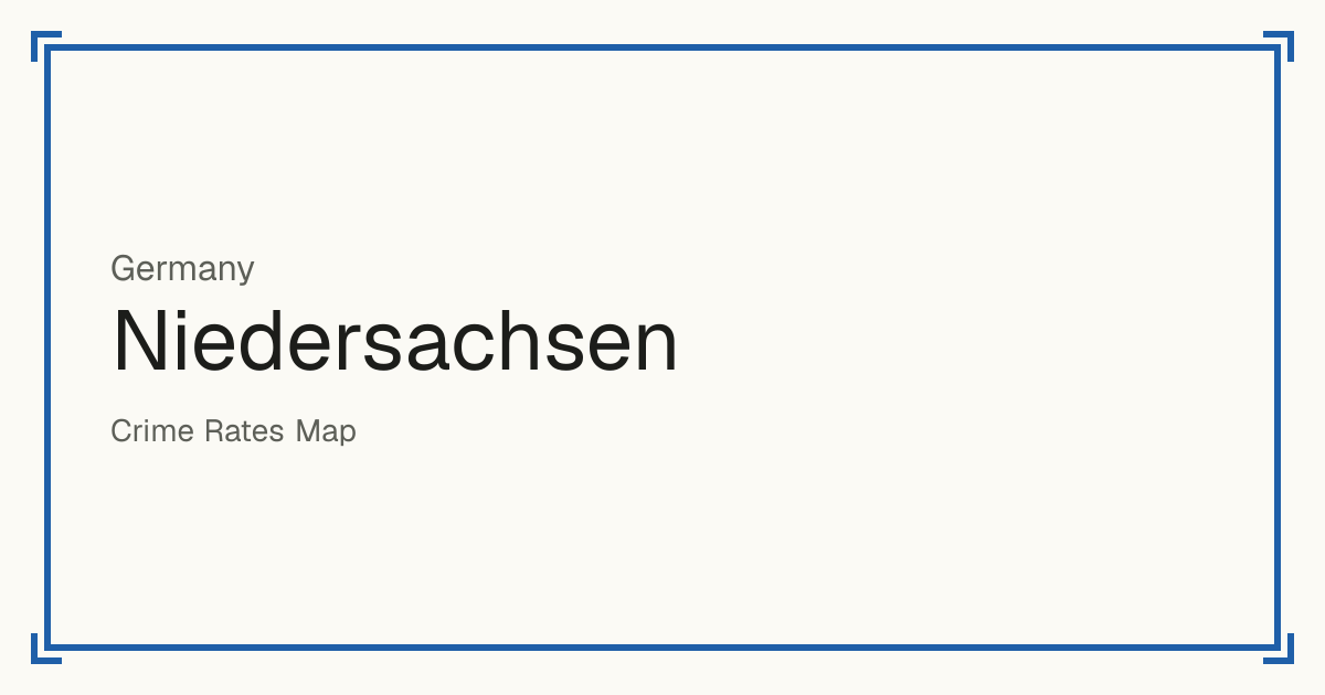 Niedersachsen, Germany: Safety scores from 1 to 10 for 45 places, each compared with other places in the same country or state.