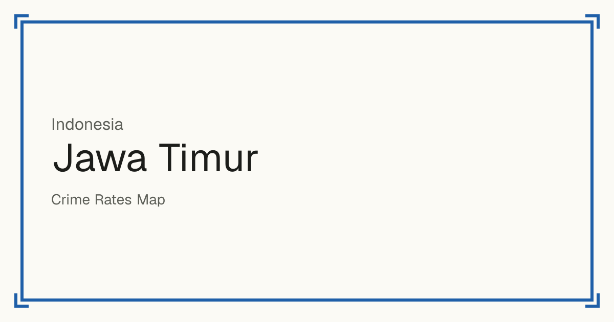 Jawa Timur, Indonesia: Safety scores from 1 to 10 for 38 places, each compared with other places in the same country or state.