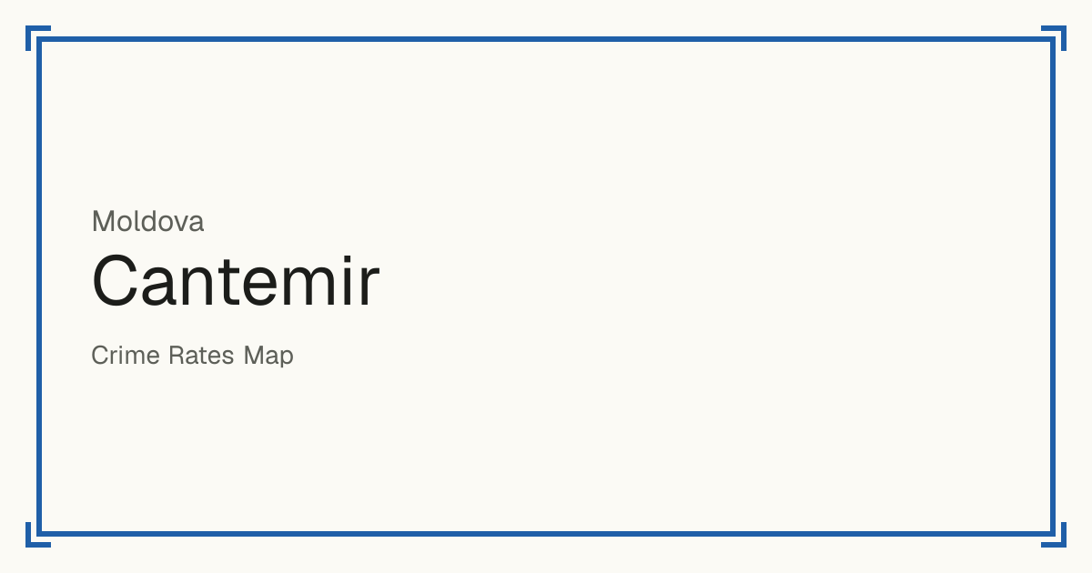 Cantemir, Moldova: recorded crime per 100,000 people by type and a Safety score from 1 to 10 compared with other places in the same country or state.