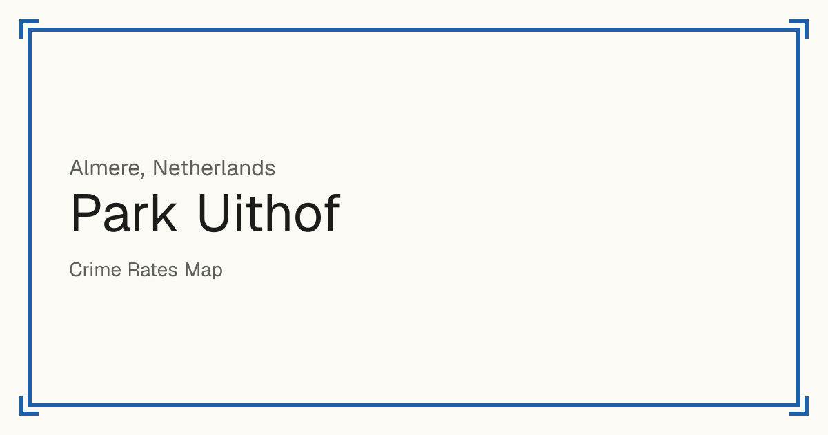 Park Uithof, Netherlands: recorded crime per 100,000 people by type and a Safety score from 1 to 10 compared with other places in the same country or state.