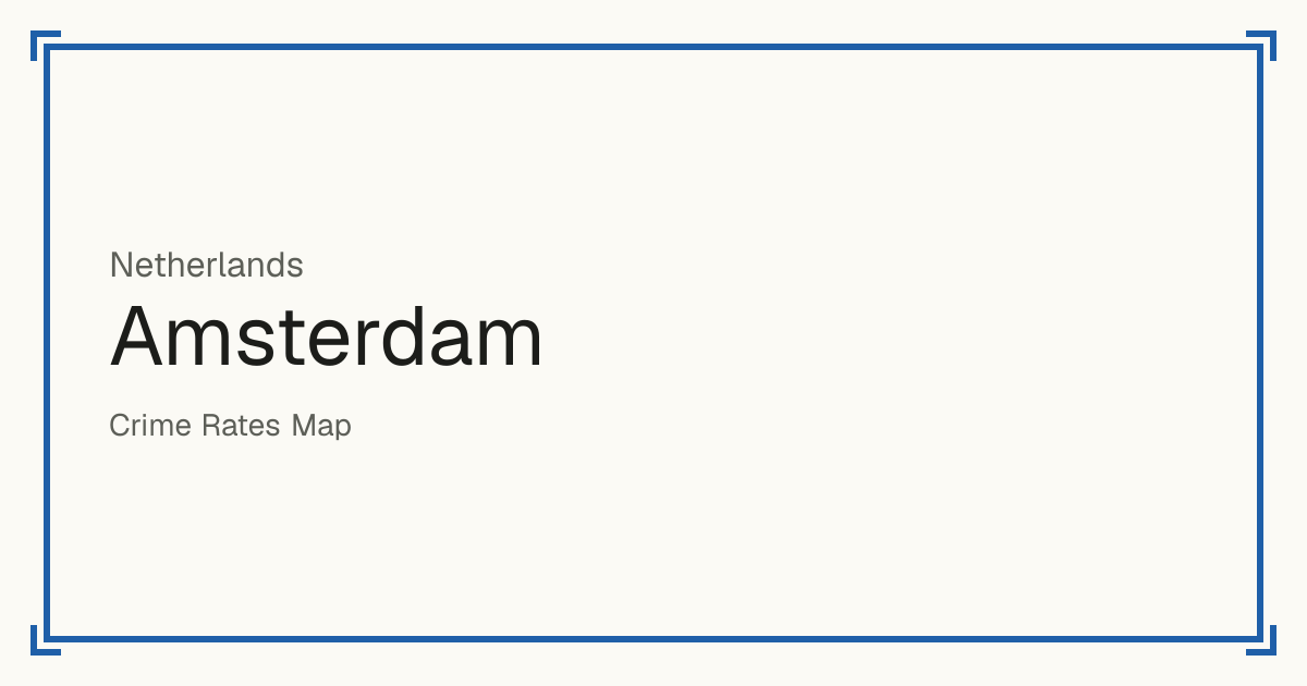 Amsterdam, Netherlands: Safety scores from 1 to 10 for 353 places, each compared with other places in the same country or state.