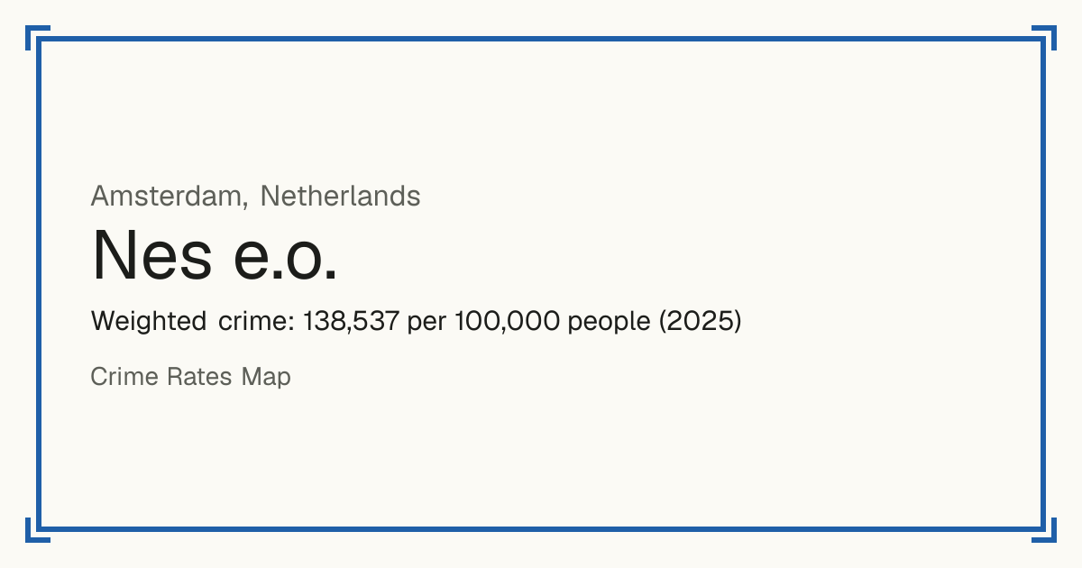 Nes e.o., Netherlands: Weighted crime: 138,537 per 100,000 people (2025).