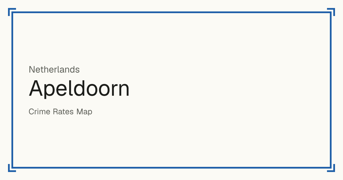 Apeldoorn, Netherlands: Safety scores from 1 to 10 for 80 places, each compared with other places in the same country or state.