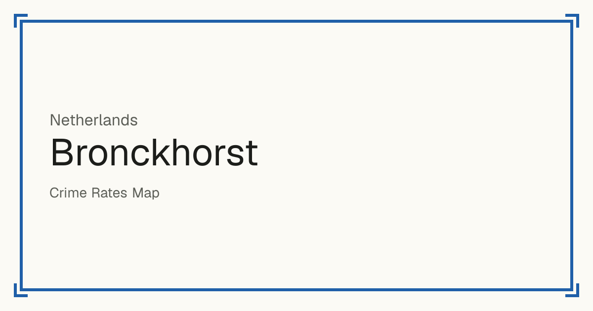 Bronckhorst, Netherlands: Safety scores from 1 to 10 for 45 places, each compared with other places in the same country or state.