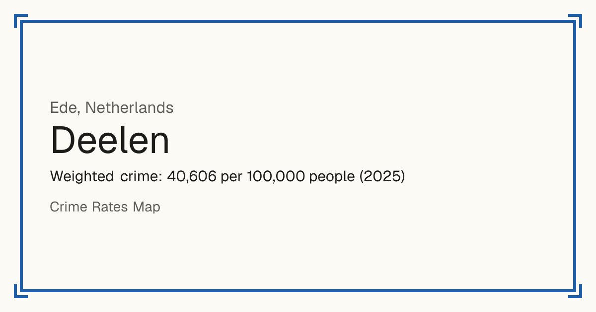 Deelen, Netherlands: Weighted crime: 40,606 per 100,000 people (2025).
