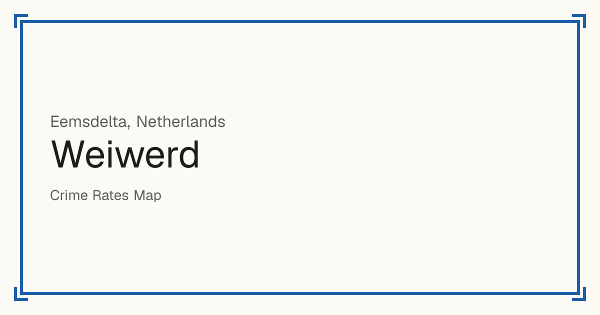 Weiwerd, Netherlands: recorded crime per 100,000 people by type and a Safety score from 1 to 10 compared with other places in the same country or state.
