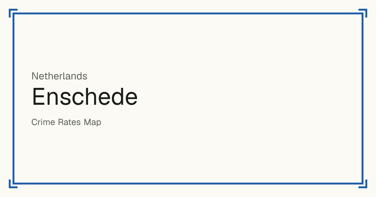 Enschede, Netherlands: Safety scores from 1 to 10 for 64 places, each compared with other places in the same country or state.
