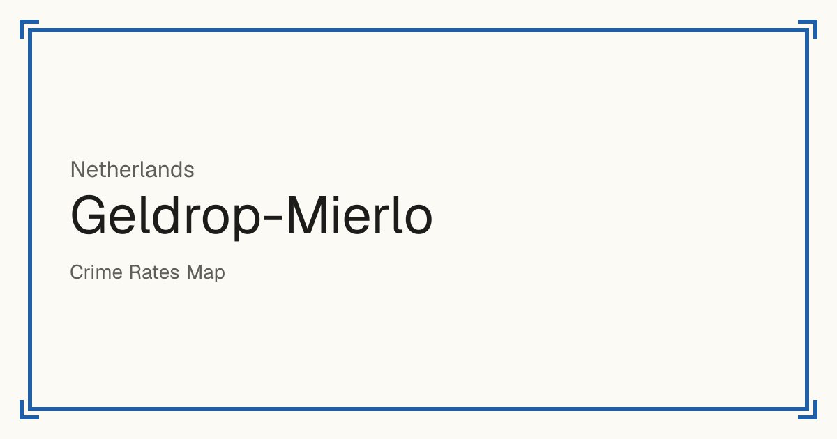 Geldrop-Mierlo, Netherlands: Safety scores from 1 to 10 for 13 places, each compared with other places in the same country or state.