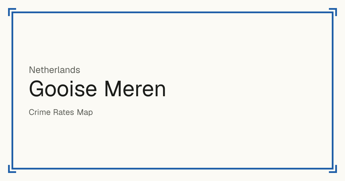 Gooise Meren, Netherlands: Safety scores from 1 to 10 for 49 places, each compared with other places in the same country or state.