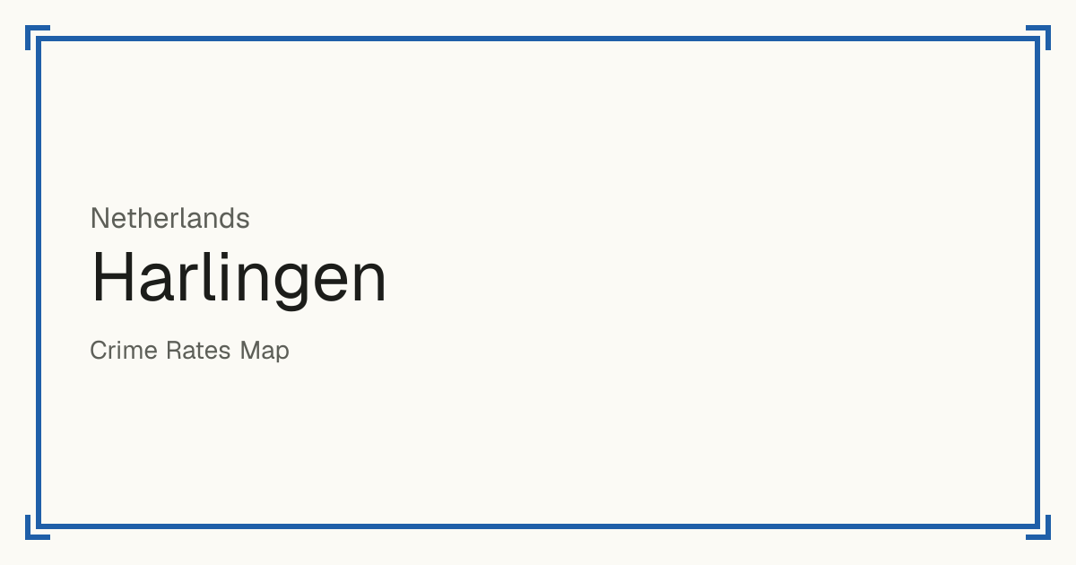 Harlingen, Netherlands: Safety scores from 1 to 10 for 10 places, each compared with other places in the same country or state.