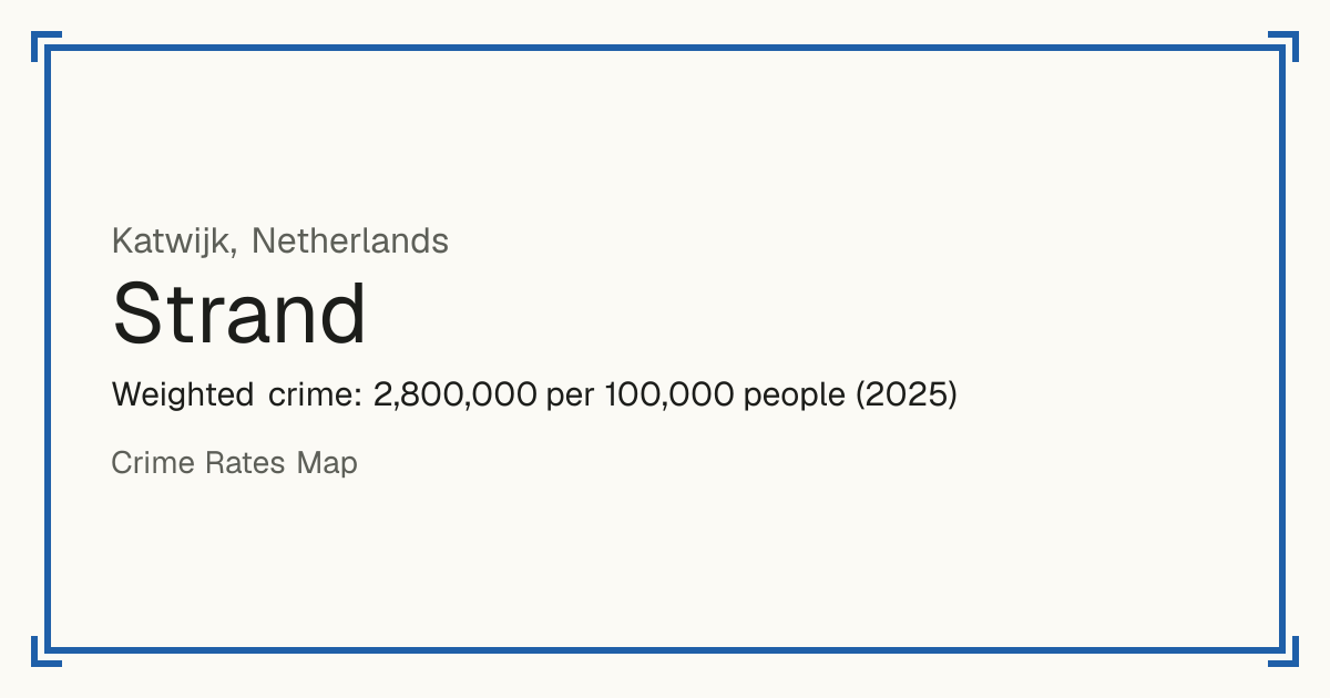 Strand, Netherlands: Weighted crime: 2,800,000 per 100,000 people (2025).
