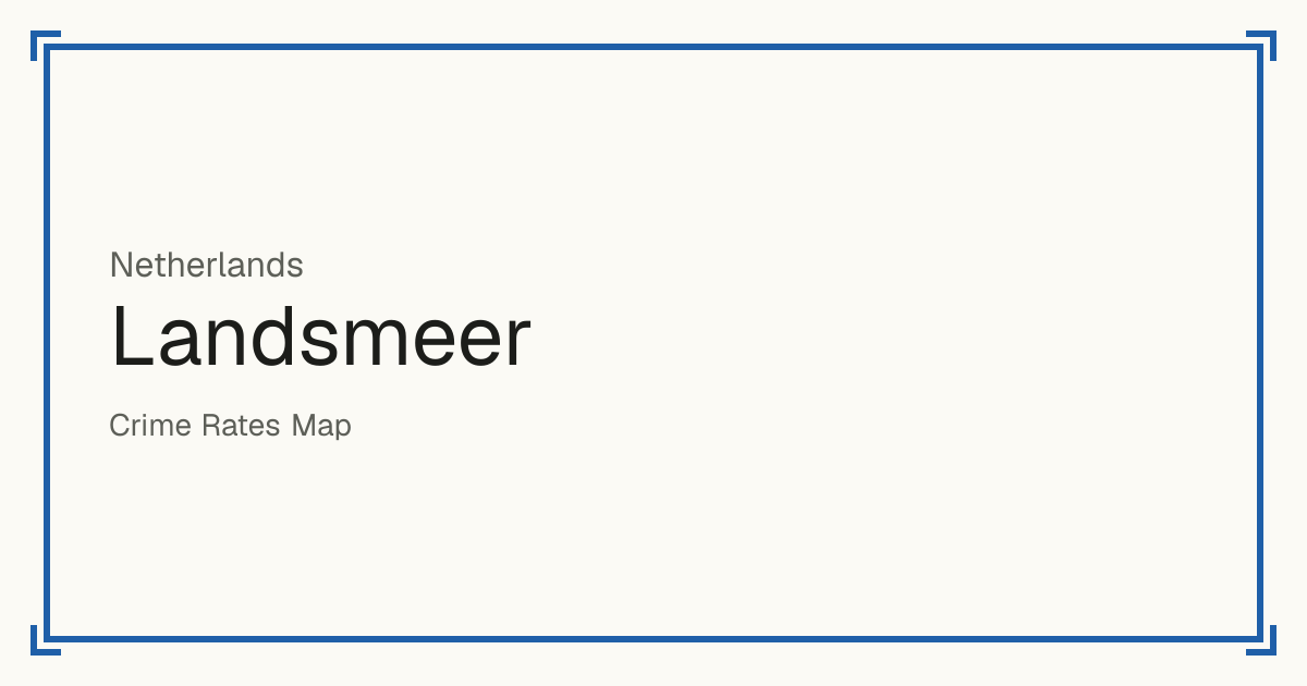 Landsmeer, Netherlands: Safety scores from 1 to 10 for 8 places, each compared with other places in the same country or state.