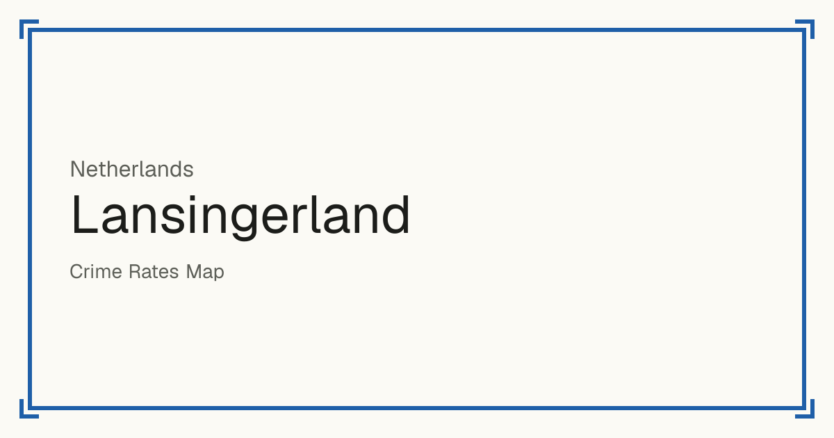 Lansingerland, Netherlands: Safety scores from 1 to 10 for 45 places, each compared with other places in the same country or state.
