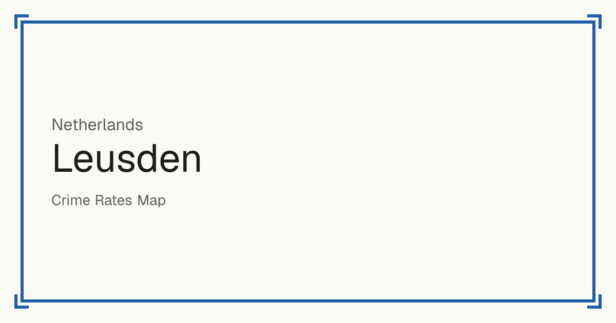 Leusden, Netherlands: Safety scores from 1 to 10 for 28 places, each compared with other places in the same country or state.
