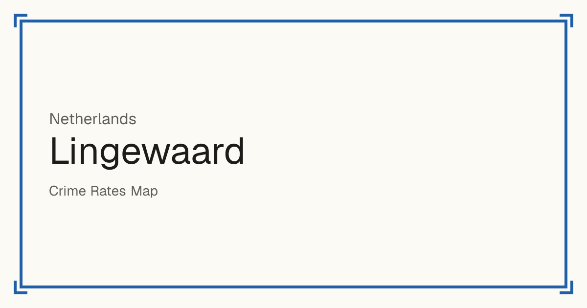 Lingewaard, Netherlands: Safety scores from 1 to 10 for 39 places, each compared with other places in the same country or state.