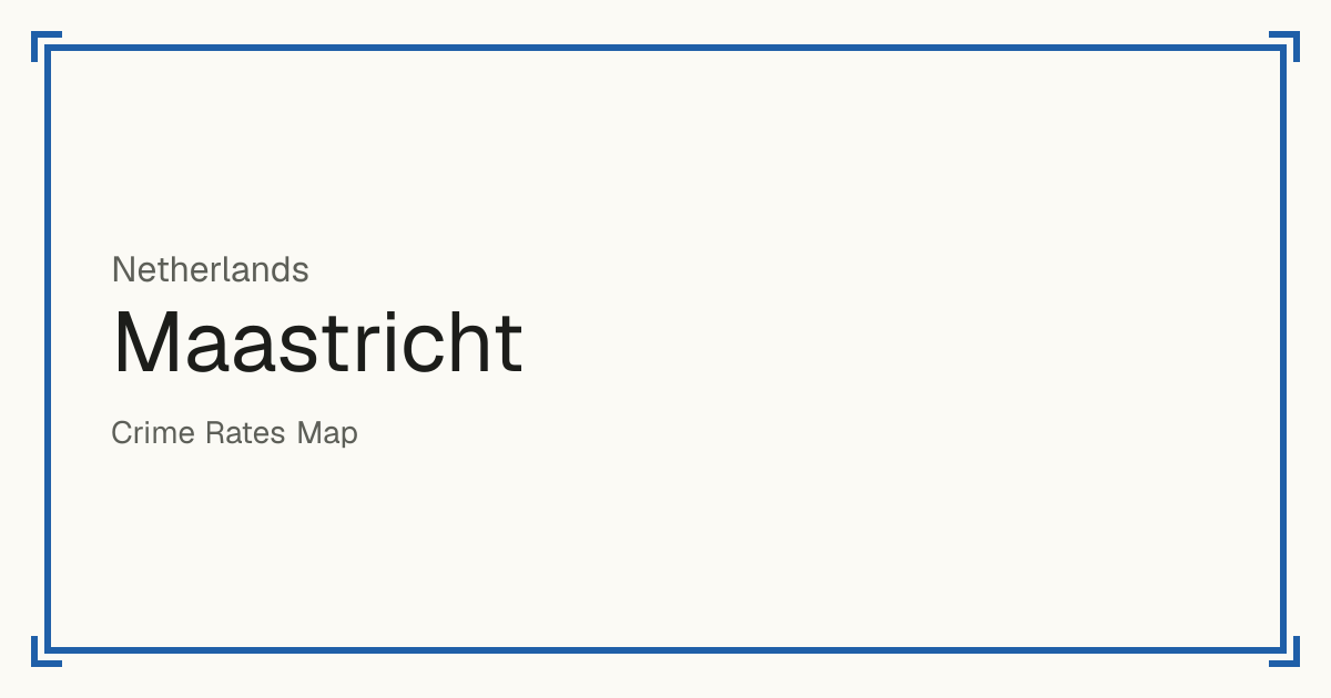 Maastricht, Netherlands: Safety scores from 1 to 10 for 38 places, each compared with other places in the same country or state.