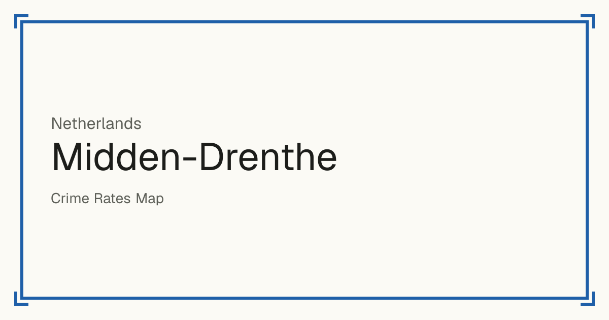Midden-Drenthe, Netherlands: Safety scores from 1 to 10 for 48 places, each compared with other places in the same country or state.