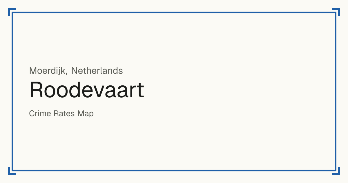 Roodevaart, Netherlands: recorded crime per 100,000 people by type and a Safety score from 1 to 10 compared with other places in the same country or state.