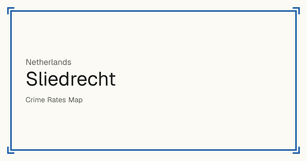 Sliedrecht, Netherlands: Safety scores from 1 to 10 for 25 places, each compared with other places in the same country or state.