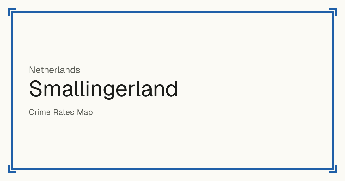 Smallingerland, Netherlands: Safety scores from 1 to 10 for 56 places, each compared with other places in the same country or state.