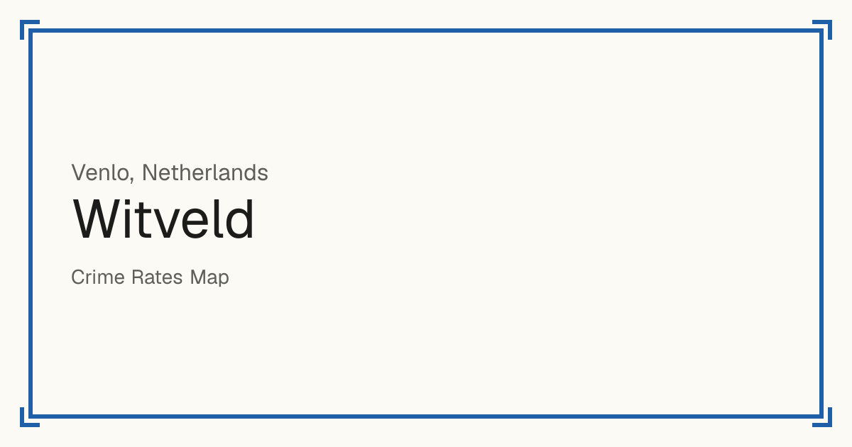 Witveld, Netherlands: recorded crime per 100,000 people by type and a Safety score from 1 to 10 compared with other places in the same country or state.