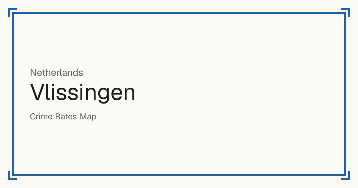 Vlissingen, Netherlands: Safety scores from 1 to 10 for 31 places, each compared with other places in the same country or state.