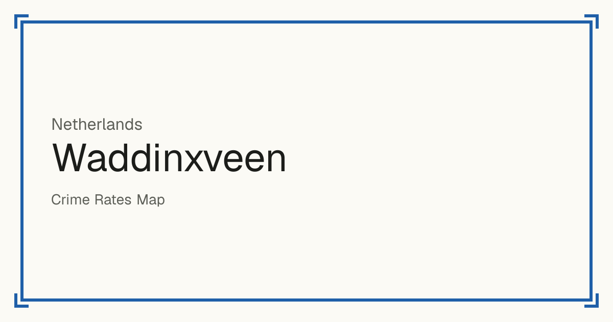 Waddinxveen, Netherlands: Safety scores from 1 to 10 for 22 places, each compared with other places in the same country or state.