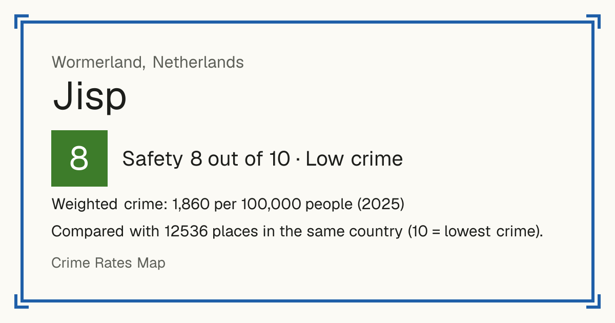 Jisp, Netherlands: Safety 8 out of 10 (Low crime). Weighted crime: 1,860 per 100,000 people (2025).