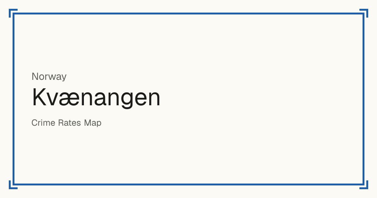 Kvænangen, Norway: recorded crime per 100,000 people by type and a Safety score from 1 to 10 compared with other places in the same country or state.