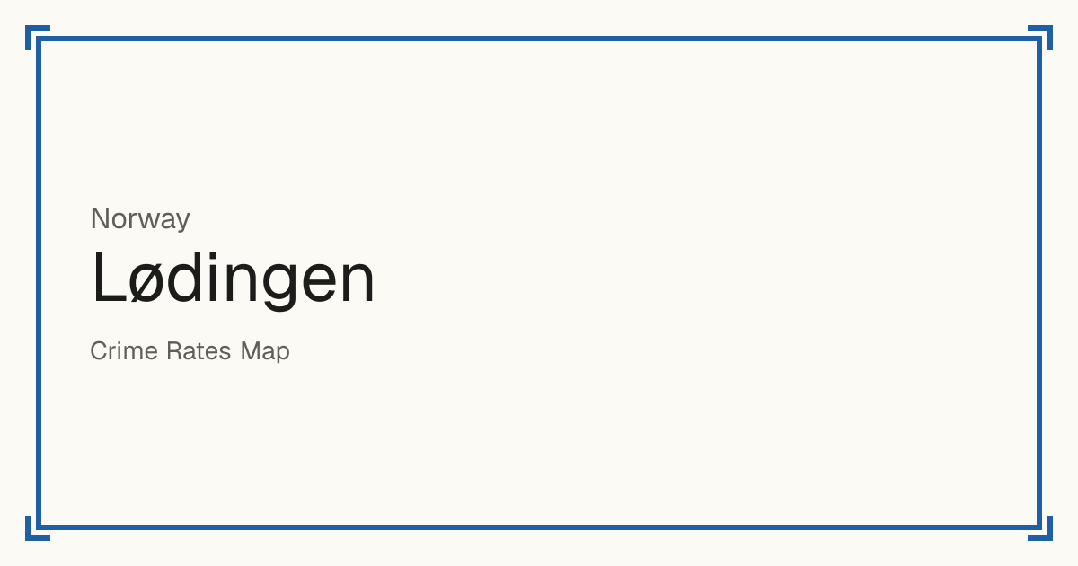Lødingen, Norway: recorded crime per 100,000 people by type and a Safety score from 1 to 10 compared with other places in the same country or state.