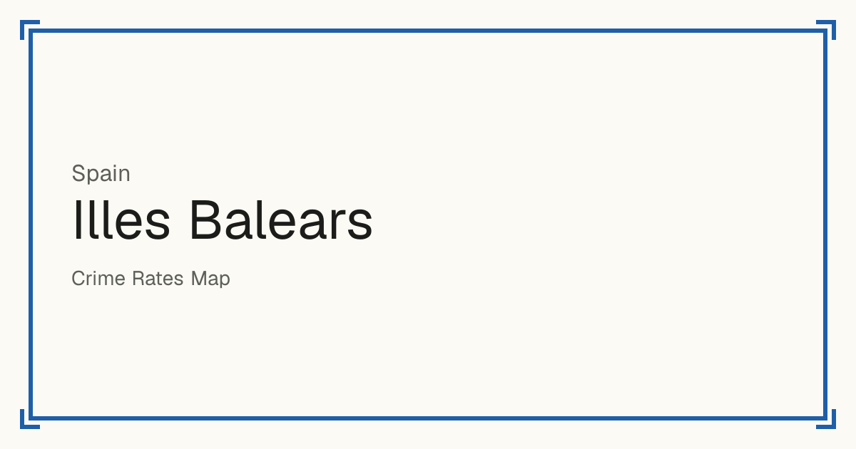 Illes Balears, Spain: Safety scores from 1 to 10 for 14 places, each compared with other places in the same country or state.