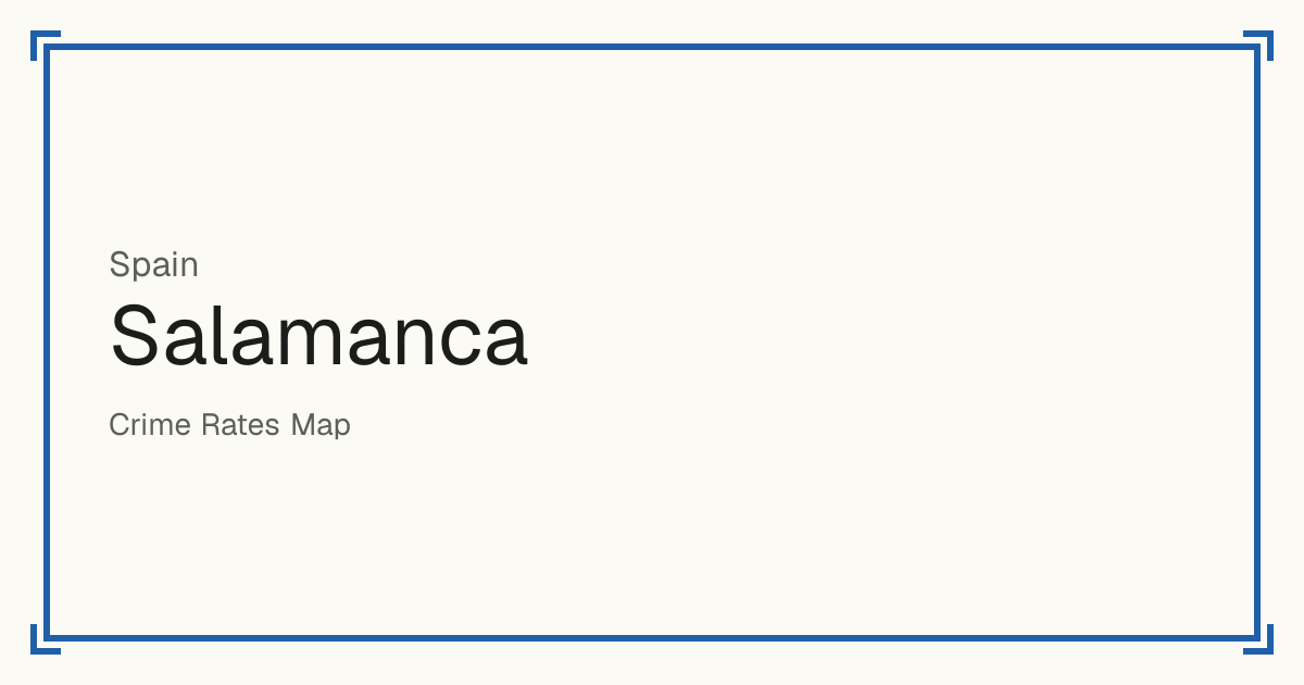 Salamanca, Spain: Safety scores from 1 to 10 for 2 places, each compared with other places in the same country or state.