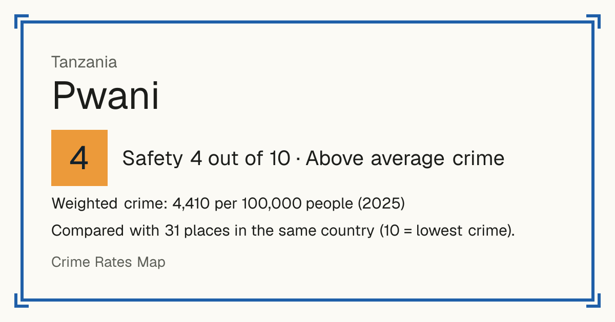 Pwani, Tanzania: Safety 4 out of 10 (Above average crime). Weighted crime: 4,410 per 100,000 people (2025).
